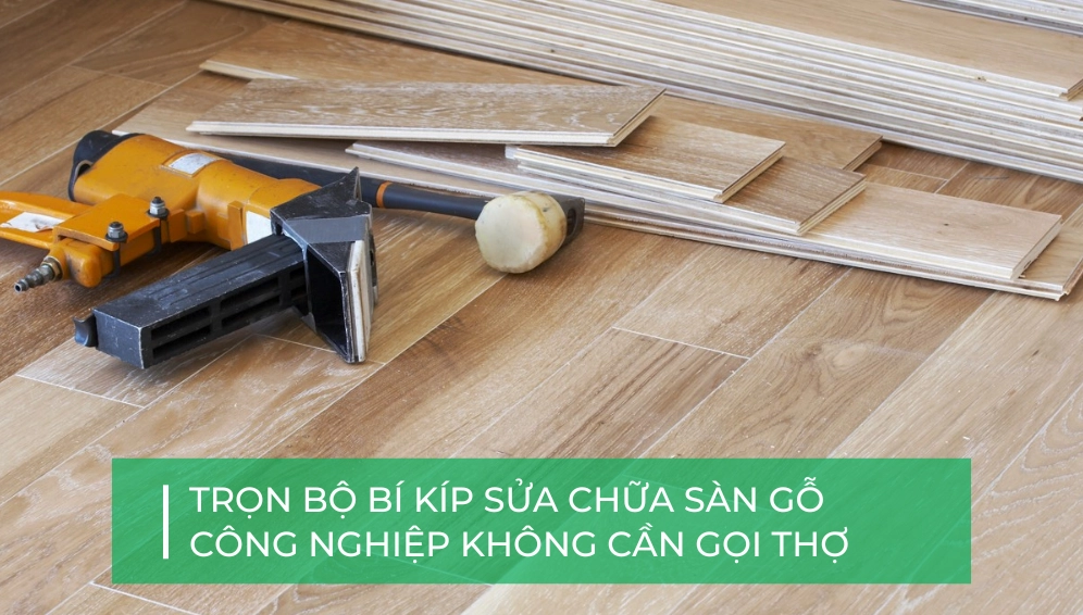 Các dịch vụ sửa sàn gỗ uy tín tại Hải Phòng và những lưu ý quan trọng