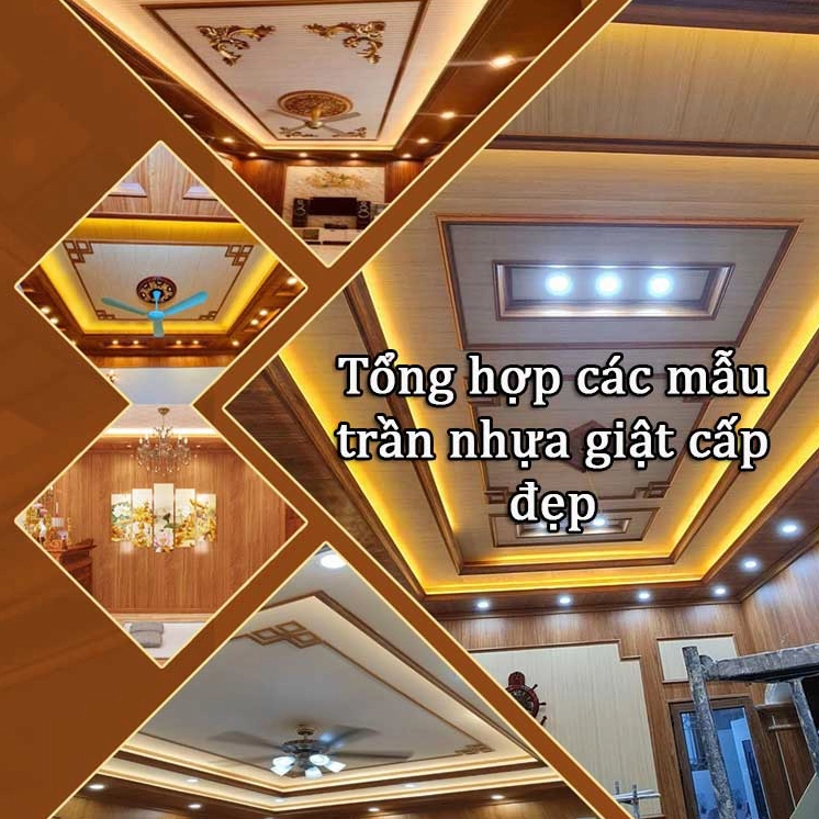 Chiêm ngưỡng vẻ đẹp trần nhựa giật cấp hiện đại và sang trọng 2026