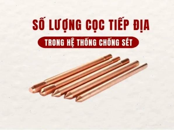 Số lượng cọc tiếp địa được tính toán cẩn thận