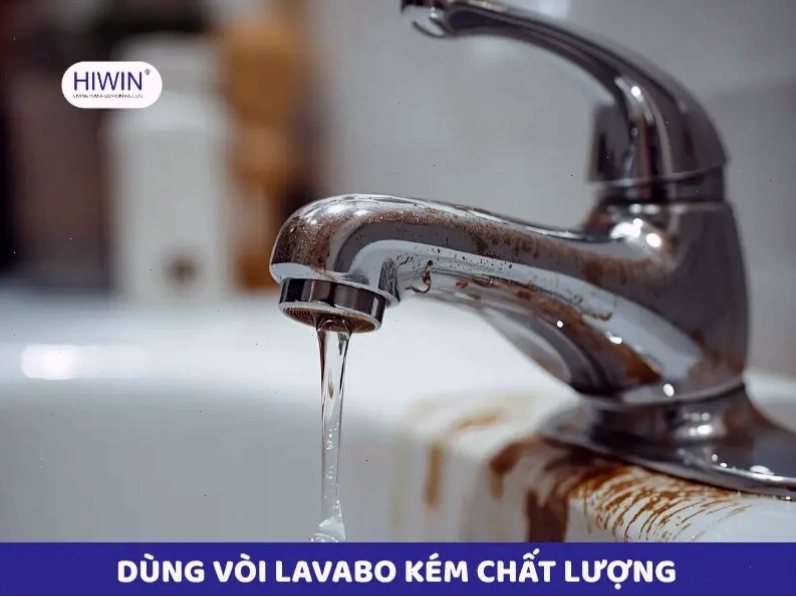 Sử dụng vòi nước chất lượng tốt để tránh tình trạng xuống cấp nhanh