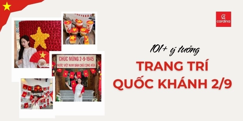 Trang trí 2/9: Tổng hợp ý tưởng và hình ảnh ấn tượng cho ngày Quốc Khánh