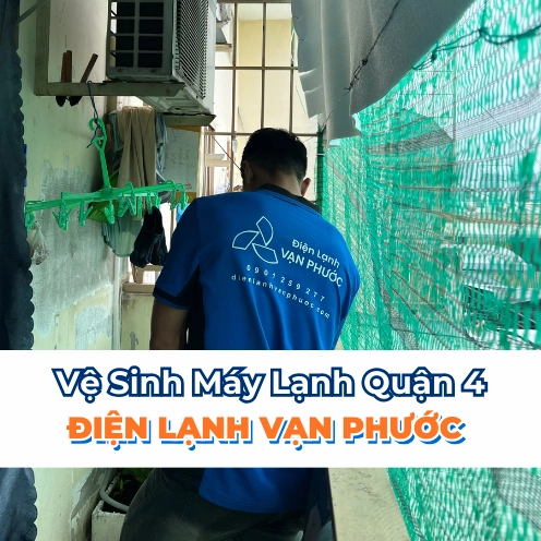 Vệ Sinh Máy Lạnh Quận 4: Dịch Vụ Uy Tín, Giá Tốt Tại Nhà